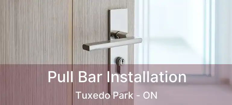  Pull Bar Installation Tuxedo Park - ON