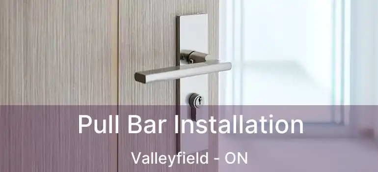  Pull Bar Installation Valleyfield - ON