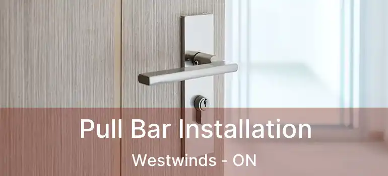  Pull Bar Installation Westwinds - ON