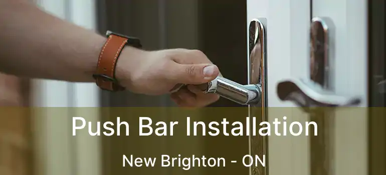  Push Bar Installation New Brighton - ON