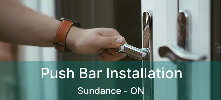  Push Bar Installation Sundance - ON