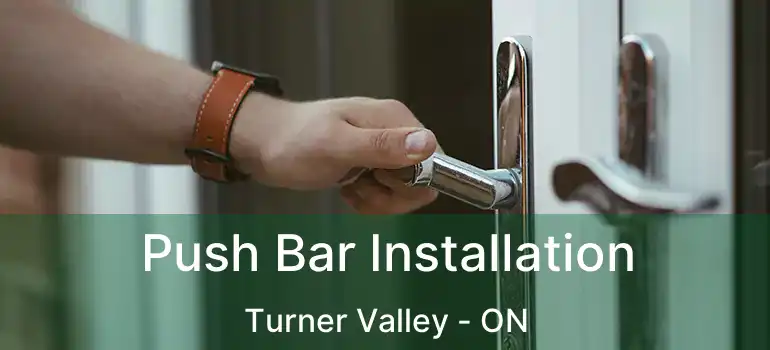  Push Bar Installation Turner Valley - ON