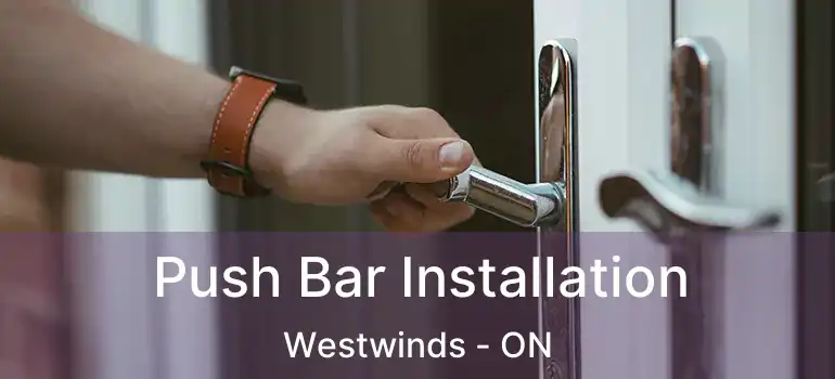  Push Bar Installation Westwinds - ON
