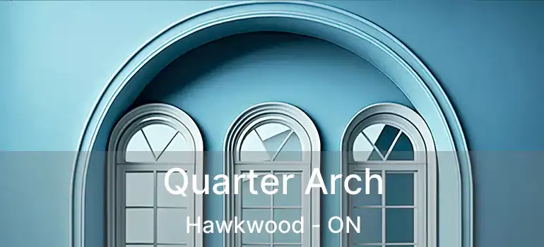  Quarter Arch Hawkwood - ON