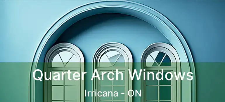  Quarter Arch Windows Irricana - ON