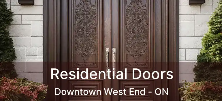  Residential Doors Downtown West End - ON