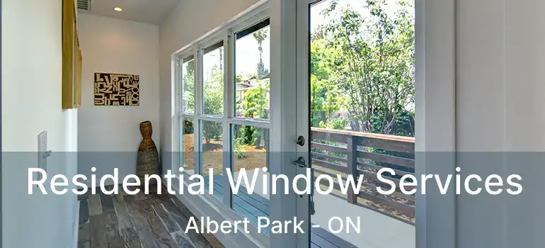  Residential Window Services Albert Park - ON