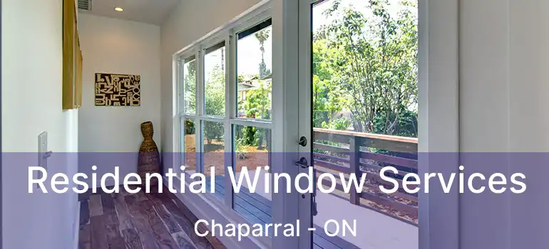  Residential Window Services Chaparral - ON