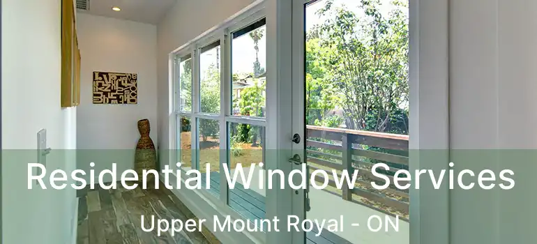  Residential Window Services Upper Mount Royal - ON