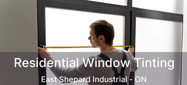  Residential Window Tinting East Shepard Industrial - ON