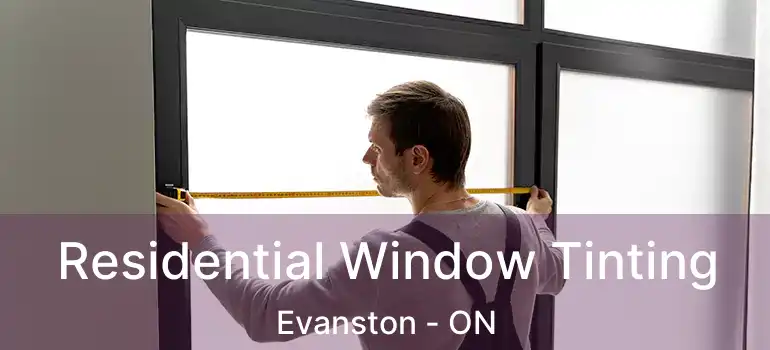  Residential Window Tinting Evanston - ON