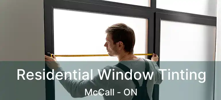  Residential Window Tinting McCall - ON