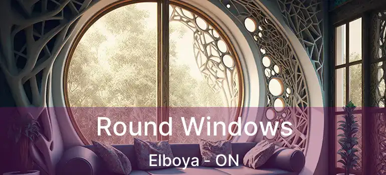  Round Windows Elboya - ON