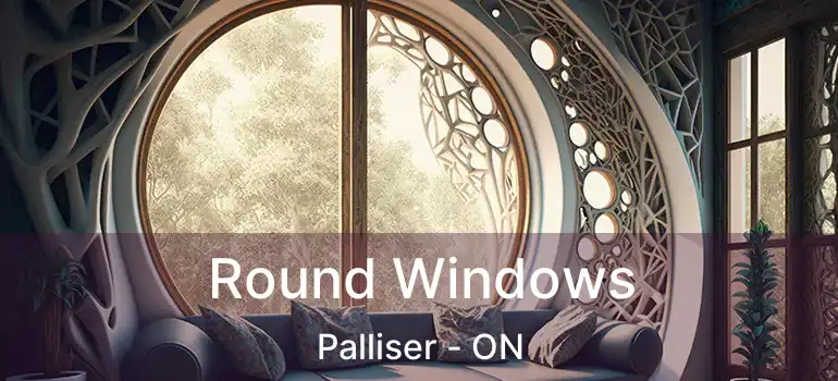  Round Windows Palliser - ON