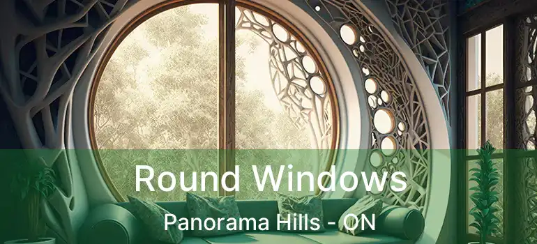  Round Windows Panorama Hills - ON