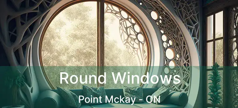  Round Windows Point Mckay - ON