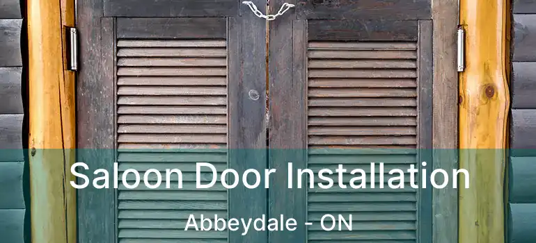  Saloon Door Installation Abbeydale - ON