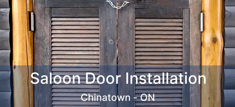  Saloon Door Installation Chinatown - ON
