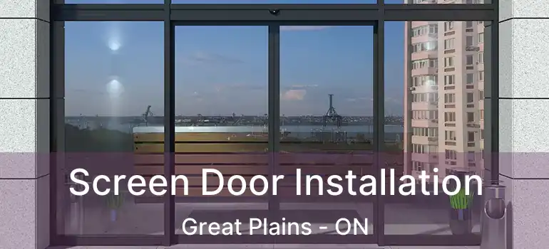  Screen Door Installation Great Plains - ON