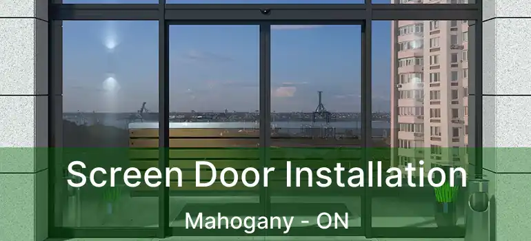  Screen Door Installation Mahogany - ON