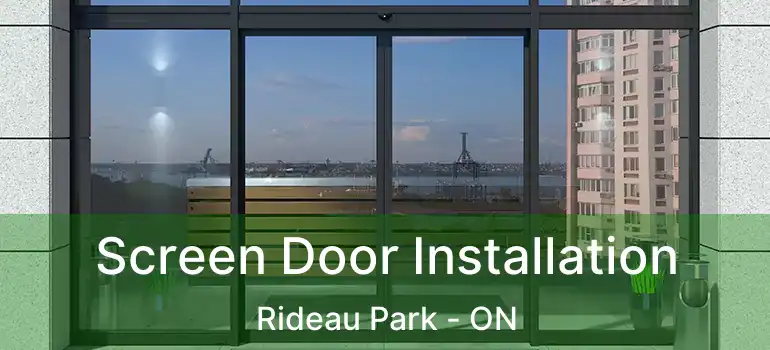  Screen Door Installation Rideau Park - ON