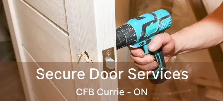  Secure Door Services CFB Currie - ON