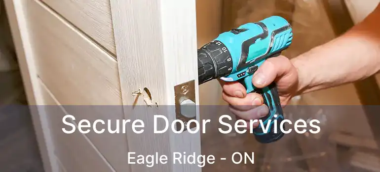  Secure Door Services Eagle Ridge - ON
