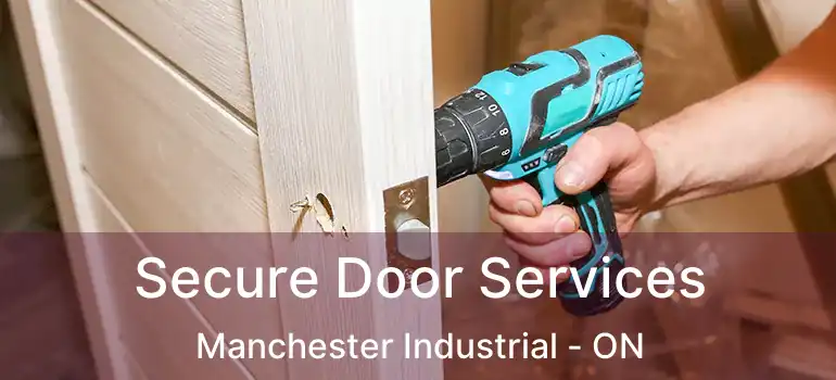  Secure Door Services Manchester Industrial - ON