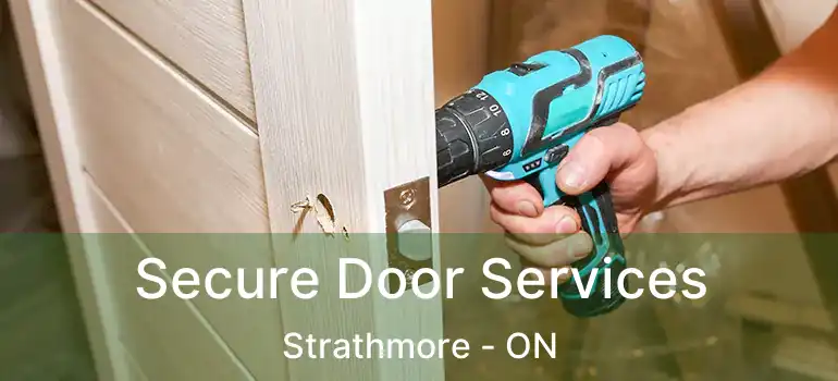  Secure Door Services Strathmore - ON