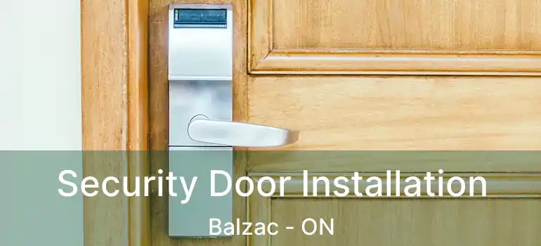  Security Door Installation Balzac - ON