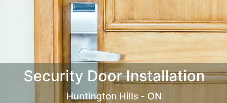  Security Door Installation Huntington Hills - ON