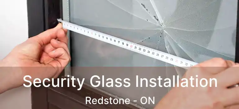  Security Glass Installation Redstone - ON
