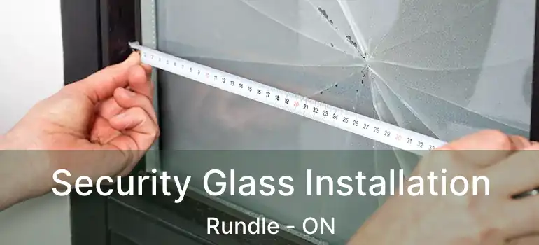  Security Glass Installation Rundle - ON
