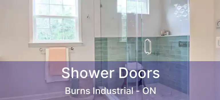  Shower Doors Burns Industrial - ON