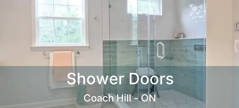  Shower Doors Coach Hill - ON