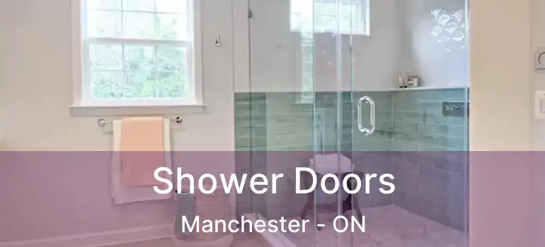  Shower Doors Manchester - ON