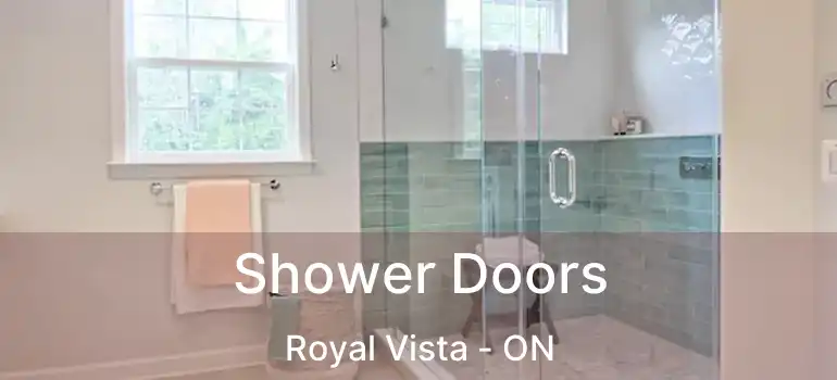  Shower Doors Royal Vista - ON