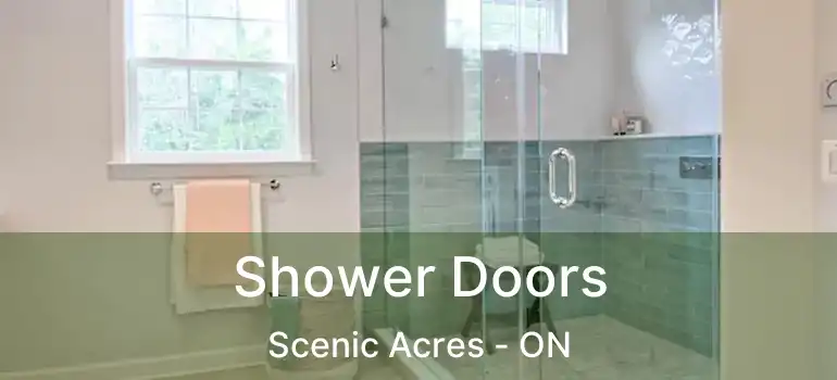  Shower Doors Scenic Acres - ON