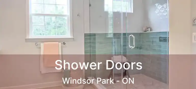  Shower Doors Windsor Park - ON