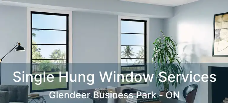  Single Hung Window Services Glendeer Business Park - ON