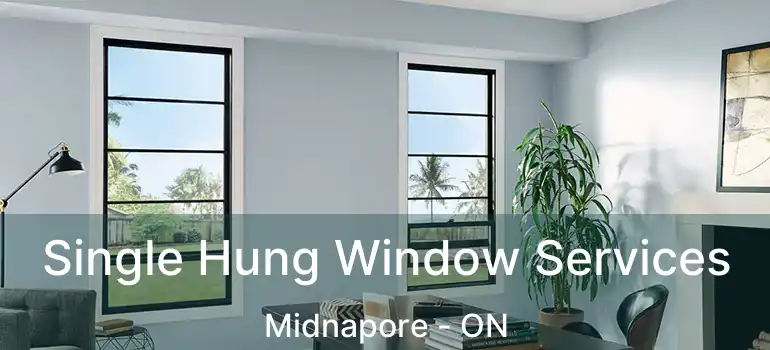  Single Hung Window Services Midnapore - ON