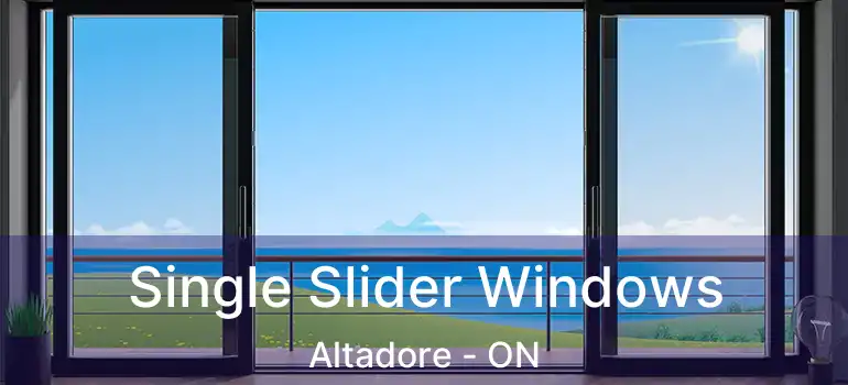  Single Slider Windows Altadore - ON