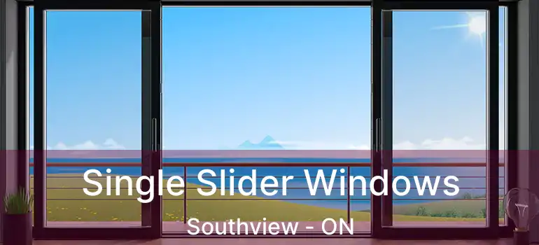  Single Slider Windows Southview - ON