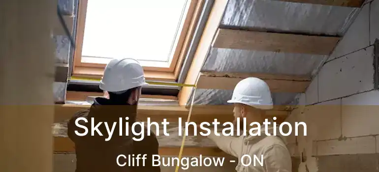  Skylight Installation Cliff Bungalow - ON