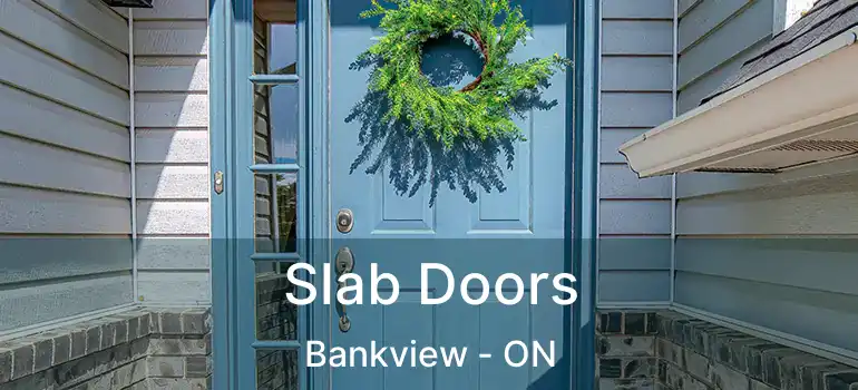  Slab Doors Bankview - ON