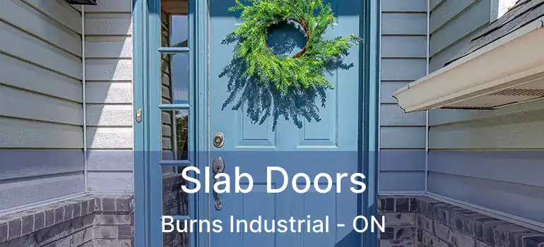  Slab Doors Burns Industrial - ON