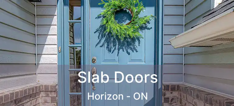  Slab Doors Horizon - ON