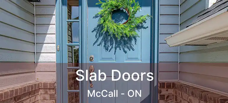  Slab Doors McCall - ON
