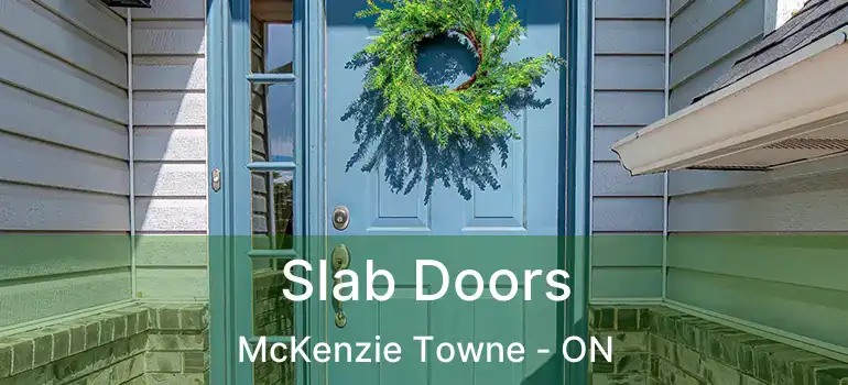  Slab Doors McKenzie Towne - ON
