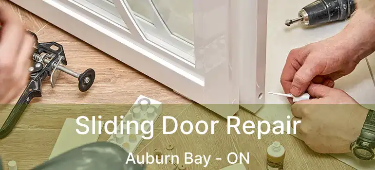  Sliding Door Repair Auburn Bay - ON